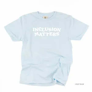 Inclusion Matters - SHORT SLEEVE COMFORT COLORS TEE